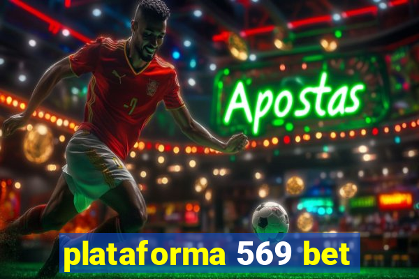 plataforma 569 bet